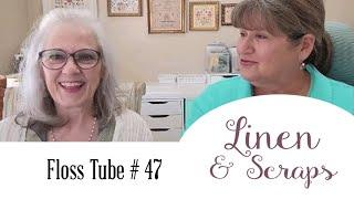 Linen & Scraps Flosstube #47