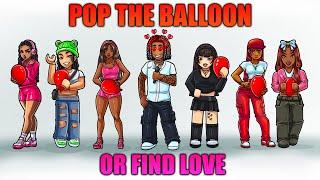 Pop The Balloon Or Find Love | Roblox Edition