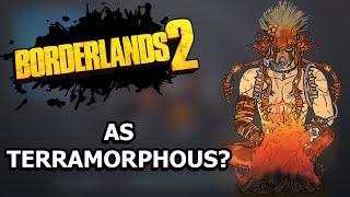 Can You Beat Borderlands 2 as Terramorphous?