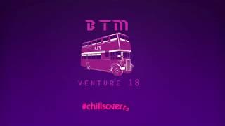 #ChillsOverThrills || BTM VENTURE 2018 ( Trailer )