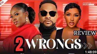 2 WRONGS REVIEW (LATEST TRENDING NOLLYWOOD MOVIE STARRING BOLANLE NINALOWO, CHINONSO ARUBAYI)