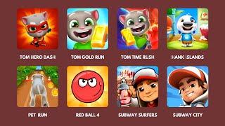 Tom Hero Dash,Gold Run,Time Rush,Hank Islands,Pet Run,Red Ball 4,Subway Surfers & City with Kamal