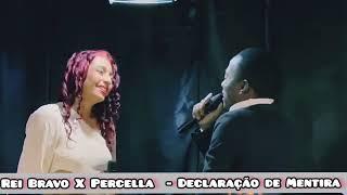 Rei Bravo X @percella  - Declaração de Mentira