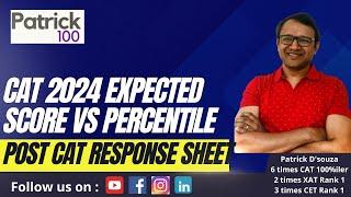 CAT 2024 Expected Score vs Percentile - Post CAT Response Sheet | CAT 2024 Analysis |Patrick Dsouza