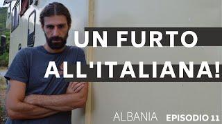 #29 UN FURTO ALL'ITALIANA! ALBANIA ep.11