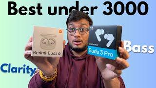 Oneplus nord buds 3 pro vs Redmi buds 6 || Best earbuds under 3000 rupees