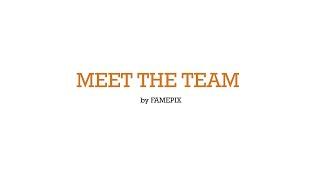 Meet The Team Video | Famepix