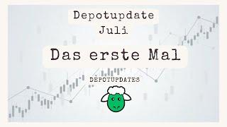 Depotupdate Juli 2024 |  Das erste Mal