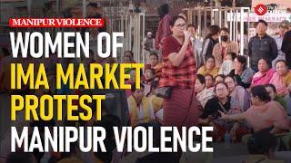 Manipur's Famous Women-Run Market Ima (Mothers') Market Vendors Sit In Protest Against Violence