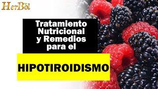 Hipotiroidismo Tratamiento Nutricional y Remedios Caseros ─ Herbol