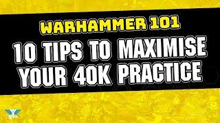 Want to Improve Fast? 10 Warhammer 40k Practice Tips for Real Progress