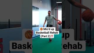  Mic’d up Basketball Rehab (Part 2)‼️#basketballtraining #sportsrehab