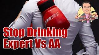 Stop Drinking Expert Vs Alcoholics Anonymous, Which Is Better?