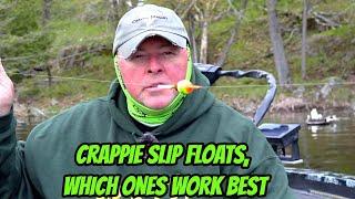 CRAPPIE SLIP FLOATS- WHICH ONES WORK BEST?