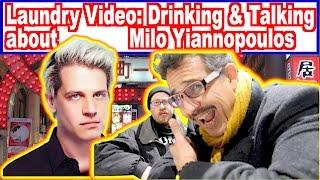 Talking about Milo Yiannopoulos with Ronin Dave (Laundry Video)