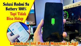 REDMI 9A DI CAS BATTERY 100% TAPI TIDAK BISA NYALA HIDUP MATI TERUS AUTO RESTART