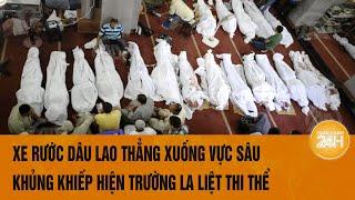 Vấn đề hôm nay: Xe rước dâu lao thẳng xuống vực sâu, khủng khiếp hiện trường la liệt thi thể