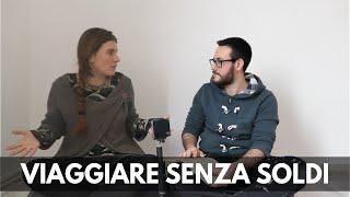 É POSSIBILE VIAGGIARE SENZA SOLDI? - INTERVISTA A @viaggiare_a_piedi_scalzi