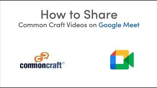 How to Share Common Craft Videos on Google Meet