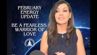 February 2024 Energy Update - Be a Fearless Warrior of Love