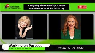 Navigating the Leadership Journey: How Women Can Thrive at the Top (Working on Purpose)