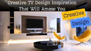 Creative TV Design Inspiration That Will Amaze You | Creative TV Design Inspiration