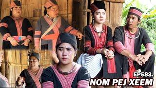 NOM PEJ XEEM EP583 (Hmong New Movie)