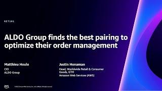 AWS re:Invent 2023 - ALDO Group finds the best pairing to optimize their order management (RET101)