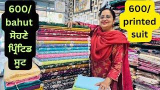 600/ printed suits,600/ ਵਾਲੇ ਬਹੁਤ ਸੋਹਣੇ ਪ੍ਰਿੰਟ ਸੂਟ ​⁠@klerclothhouse Patiala