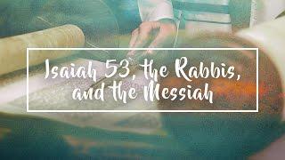 Isaiah 53, the rabbis, and the Messiah - Dr. Michael Brown