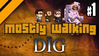 Mostly Walking - The Dig - P1