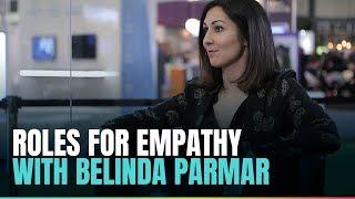 Roles for empathy (with Belinda Parmar)