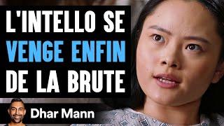 L'intello Se VENGE ENFIN De La Brute | Dhar Mann Studios