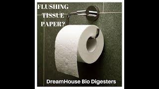 Can Tissue Paper Be Flushed? Bio Digesters User Guide