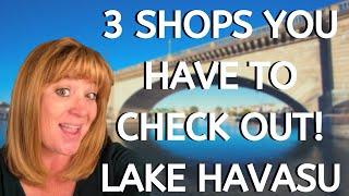 3 Speciality Stores in Lake Havasu City.  Shops in Havasu! #LakeHavasuCity