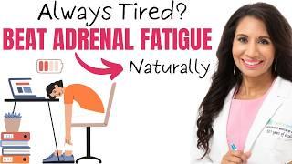 Always Tired? How To Cure Adrenal Fatigue Naturally!