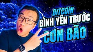 BITCOIN Sự Bình Yên Trước CƠN BÃO | Lê Duy Crypto Man
