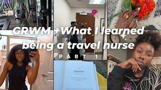 GRWM + What I've learned as a a travel nurse + Get to know me Q&A Part 1