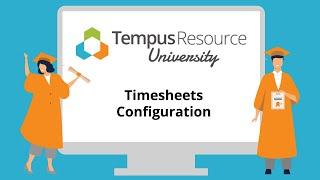 Tempus Resource Configuration: Tempus Timesheets Set Up