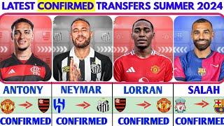 THE LATEST CONFIRMED TRANSFER NEWS AND RUMOURS TRANSFERS 2024| NEYMAR, ANTONY, LORAN, SALAH