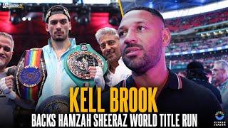 Kell Brook LAVISHES PRAISE On Hamzah Sheeraz Backing Him To Win A World Title & Predicts AJ Dubois 