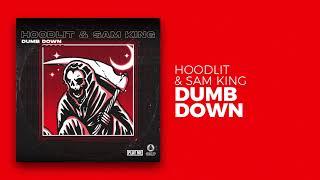 HoodLit & Sam King - Dumb Down