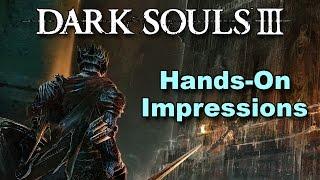 Dark Souls 3  - Hands-On Impressions