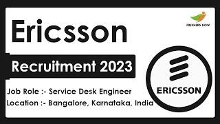 Ericsson Recruitment 2023 | Service Desk Engineer | Required Skills, How to Apply