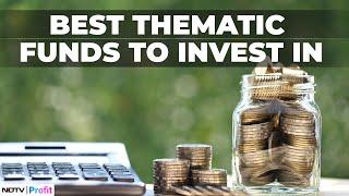 Top Thematic Funds To Invest In For 2024 | Best Funds For Satellite Portfolio