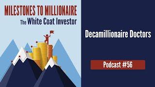 MtoM Podcast #56 - Decamillionaire Doctors