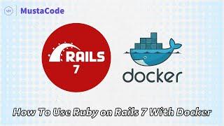 Ruby on Rails 7 with Docker Containers and Volumes