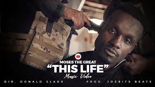 Moses The Great- This Life (Official Music Video) [dir. Donald Slade]