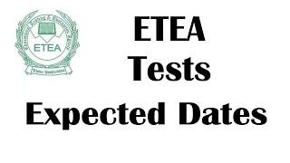 Expected Dates for ETEA Teaching Tests.