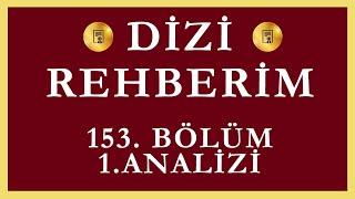 Dizi Rehberim 153.Bölüm 1.Analizi | Beş Yıl Sonra Gelen Kavuşma !